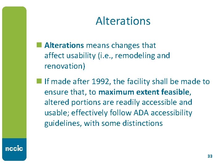 Alterations n Alterations means changes that affect usability (i. e. , remodeling and renovation)