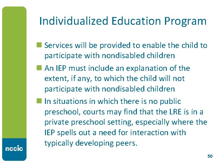 Individualized Education Program n Services will be provided to enable the child to participate