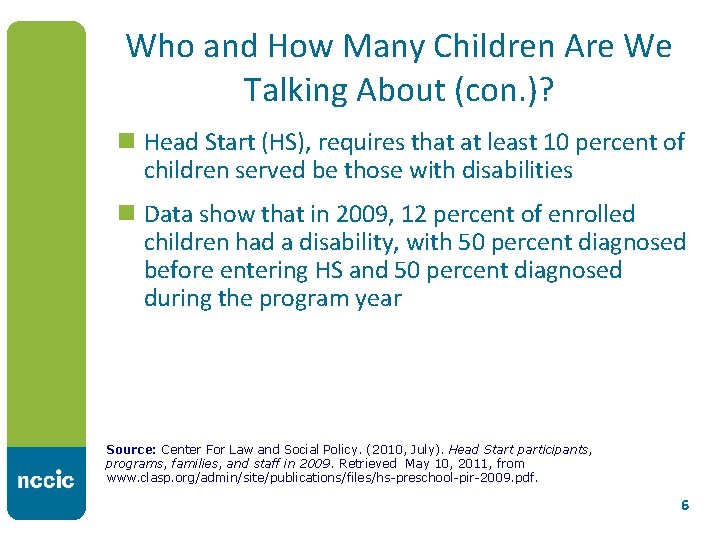 Who and How Many Children Are We Talking About (con. )? n Head Start