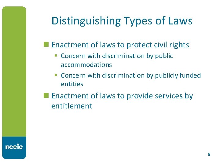 Distinguishing Types of Laws n Enactment of laws to protect civil rights § Concern