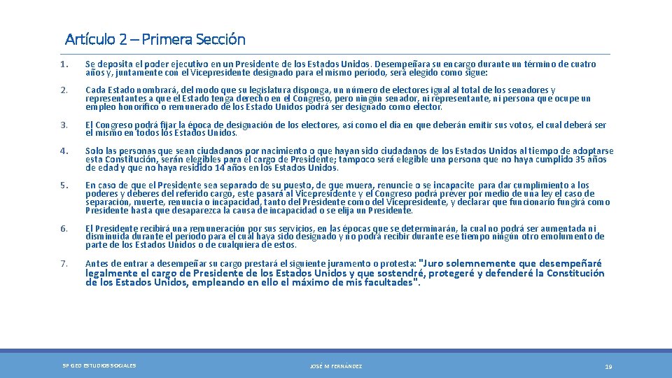 Artículo 2 – Primera Sección 1. Se deposita el poder ejecutivo en un Presidente