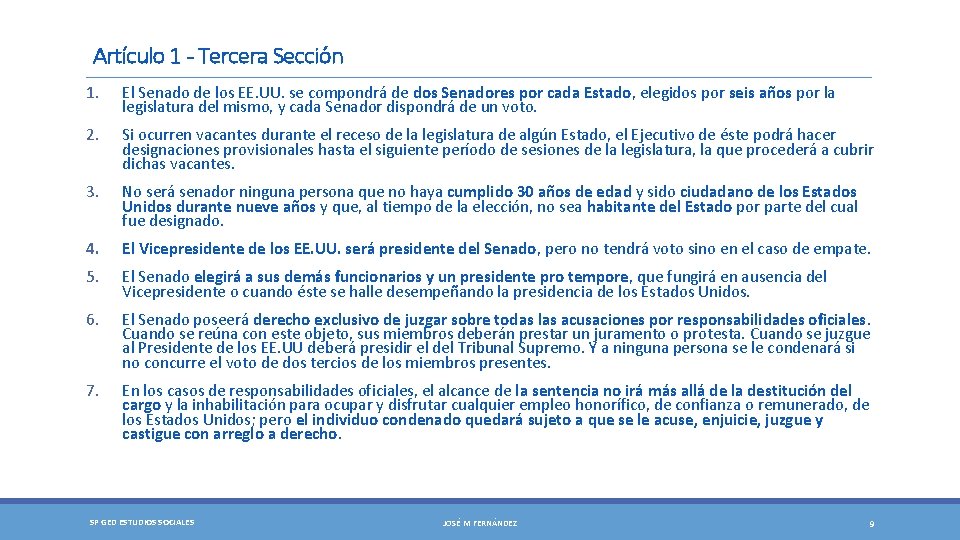 Artículo 1 - Tercera Sección 1. El Senado de los EE. UU. se compondrá