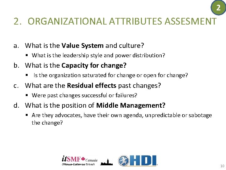 2 2. ORGANIZATIONAL ATTRIBUTES ASSESMENT a. What is the Value System and culture? § 2 2. ORGANIZATIONAL ATTRIBUTES ASSESMENT a. What is the Value System and culture? §