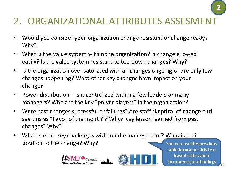 2 2. ORGANIZATIONAL ATTRIBUTES ASSESMENT • Would you consider your organization change resistant or 2 2. ORGANIZATIONAL ATTRIBUTES ASSESMENT • Would you consider your organization change resistant or