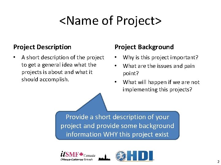 <Name of Project> Project Description Project Background • A short description of the project <Name of Project> Project Description Project Background • A short description of the project