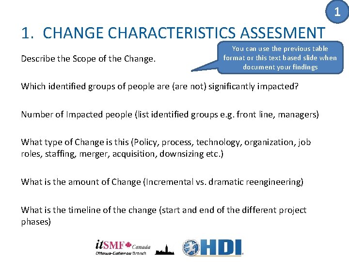 1 1. CHANGE CHARACTERISTICS ASSESMENT Describe the Scope of the Change. You can use 1 1. CHANGE CHARACTERISTICS ASSESMENT Describe the Scope of the Change. You can use