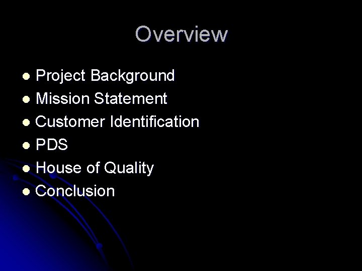 Overview Project Background l Mission Statement l Customer Identification l PDS l House of
