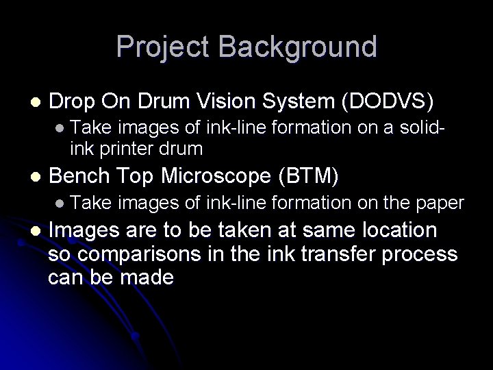 Project Background l Drop On Drum Vision System (DODVS) l Take images of ink-line