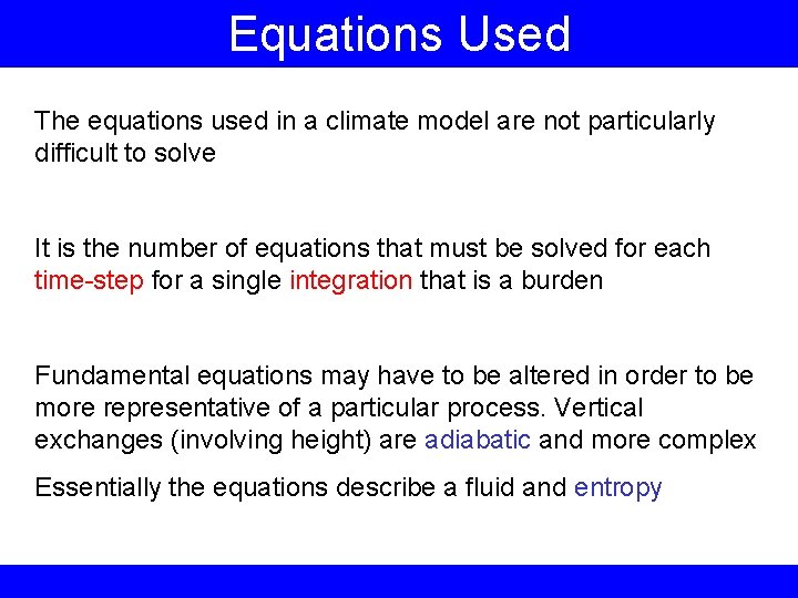 Equations Used The equations used in a climate model are not particularly difficult to