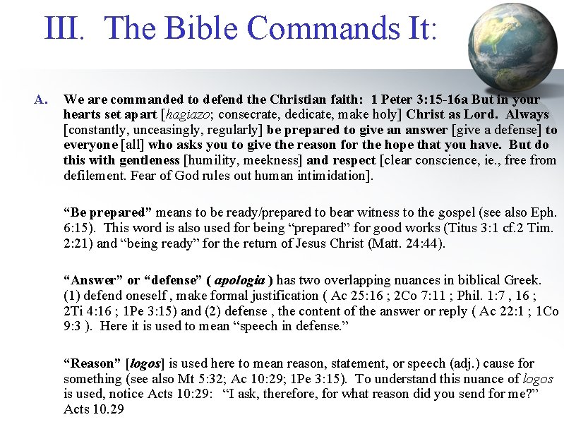 III. The Bible Commands It: A. We are commanded to defend the Christian faith: