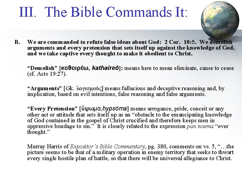 III. The Bible Commands It: B. We are commanded to refute false ideas about