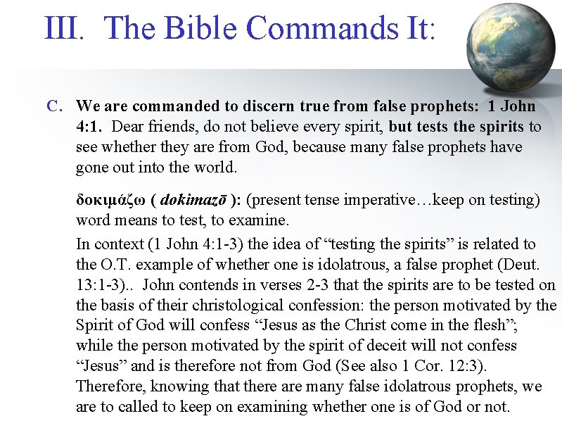 III. The Bible Commands It: C. We are commanded to discern true from false