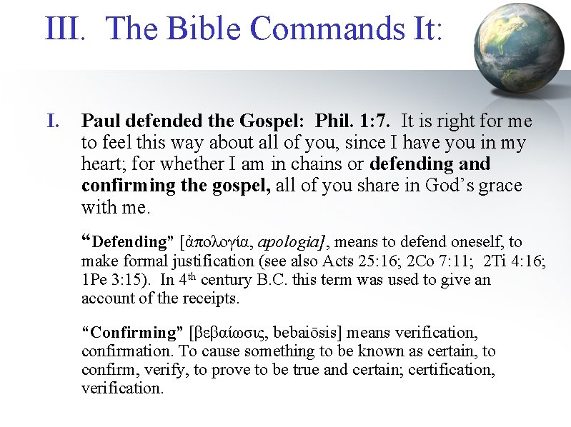 III. The Bible Commands It: I. Paul defended the Gospel: Phil. 1: 7. It