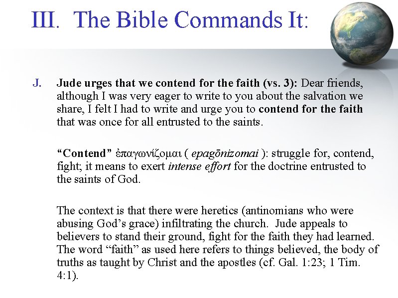 III. The Bible Commands It: J. Jude urges that we contend for the faith