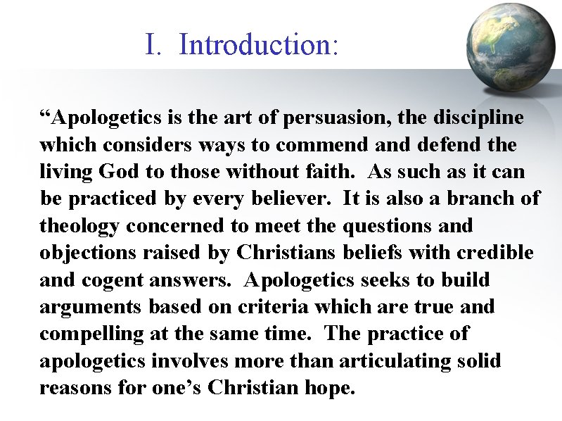 I. Introduction: “Apologetics is the art of persuasion, the discipline which considers ways to
