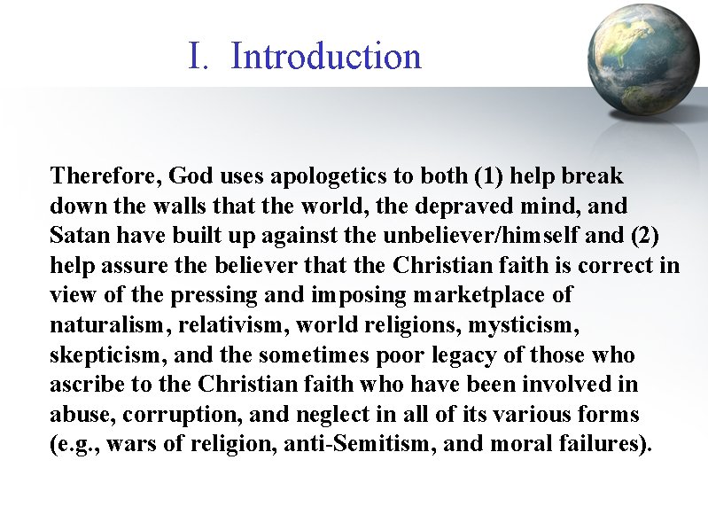 I. Introduction Therefore, God uses apologetics to both (1) help break down the walls