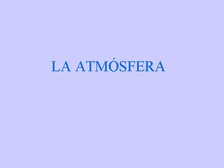 LA ATMÓSFERA 