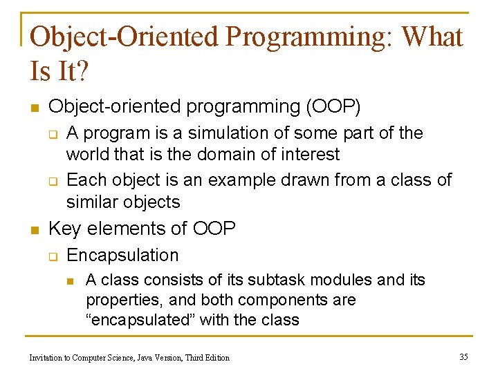 Object-Oriented Programming: What Is It? n Object-oriented programming (OOP) q q n A program