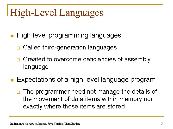 High-Level Languages n High-level programming languages q q n Called third-generation languages Created to