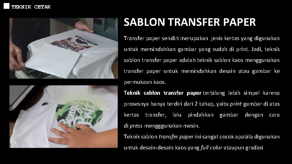 TEKNIK CETAK SABLON TRANSFER PAPER Transfer paper sendiri merupakan jenis kertas yang digunakan untuk