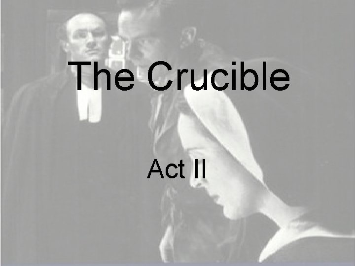 The Crucible Act II 