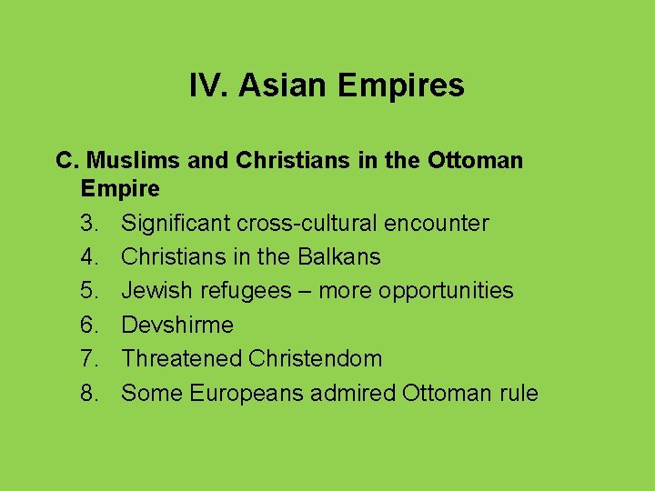 IV. Asian Empires C. Muslims and Christians in the Ottoman Empire 3. Significant cross-cultural