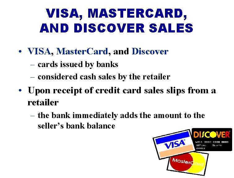 VISA, MASTERCARD, AND DISCOVER SALES • VISA, Master. Card, and Discover – cards issued