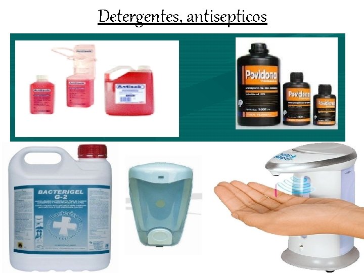 Detergentes, antisepticos 