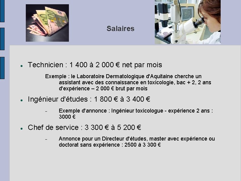 Salaires Technicien : 1 400 à 2 000 € net par mois Exemple :