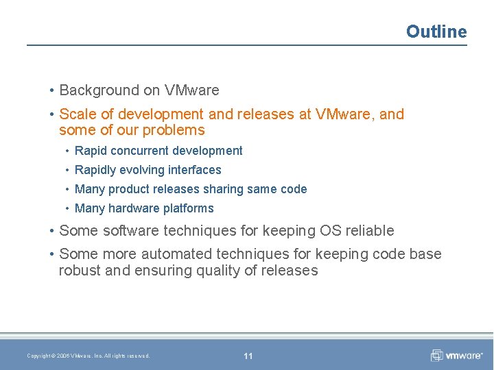Outline • Background on VMware • Scale of development and releases at VMware, and