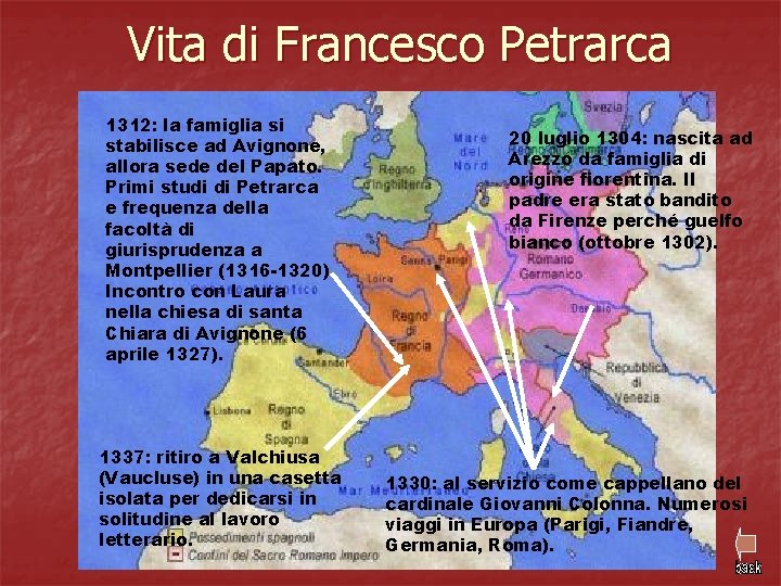Vita di Francesco Petrarca 1312: la famiglia si stabilisce ad Avignone, allora sede del