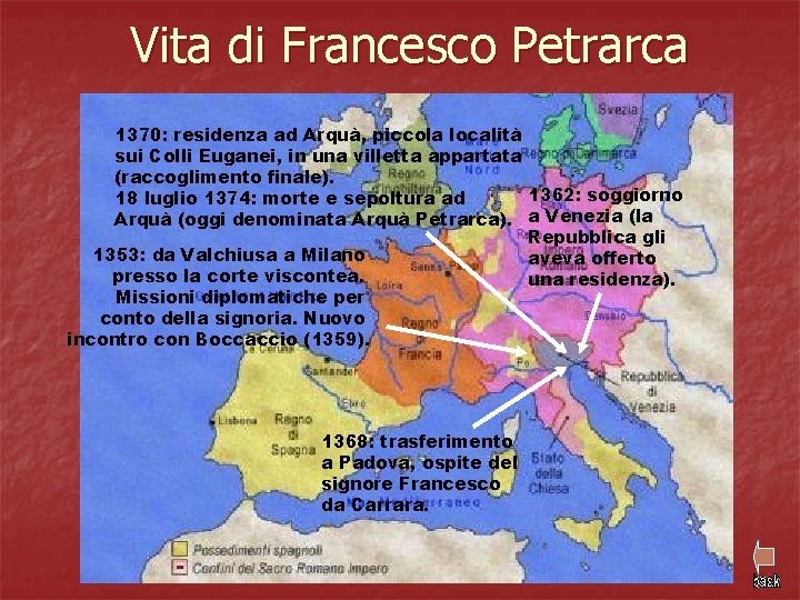 Vita di Francesco Petrarca 1370: residenza ad Arquà, piccola località sui Colli Euganei, in