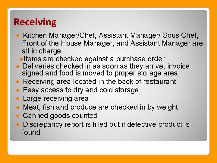 Receiving ● Kitchen Manager/Chef, Assistant Manager/ Sous Chef, Front of the House Manager, and