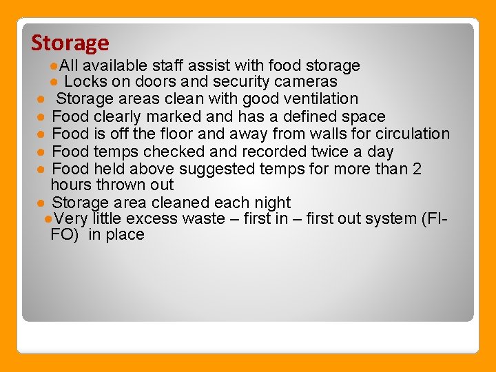 Storage ●All available staff assist with food storage ● Locks on doors and security