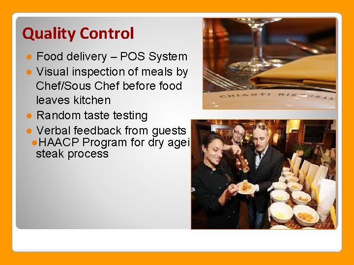 Quality Control ● Food delivery – POS System ● Visual inspection of meals by