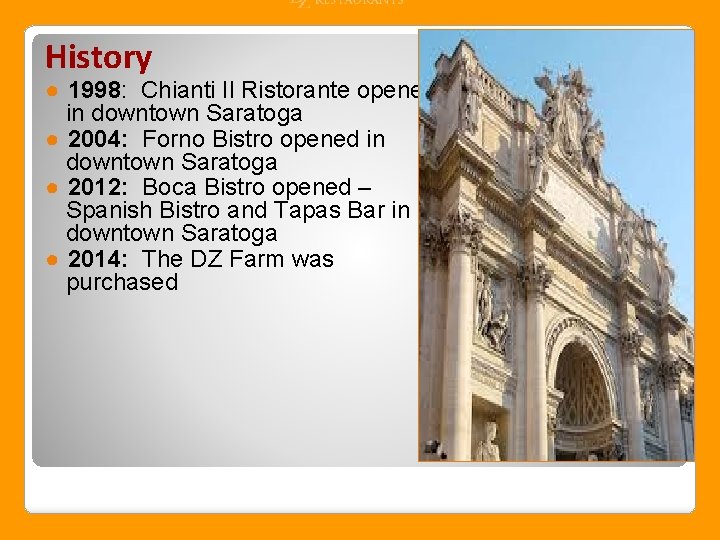 History ● 1998: Chianti Il Ristorante opened in downtown Saratoga ● 2004: Forno Bistro