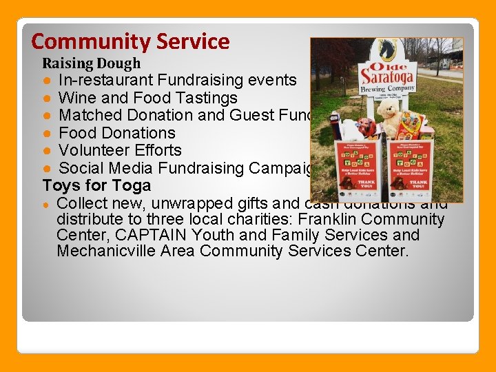 Community Service Raising Dough ● In-restaurant Fundraising events ● Wine and Food Tastings ●