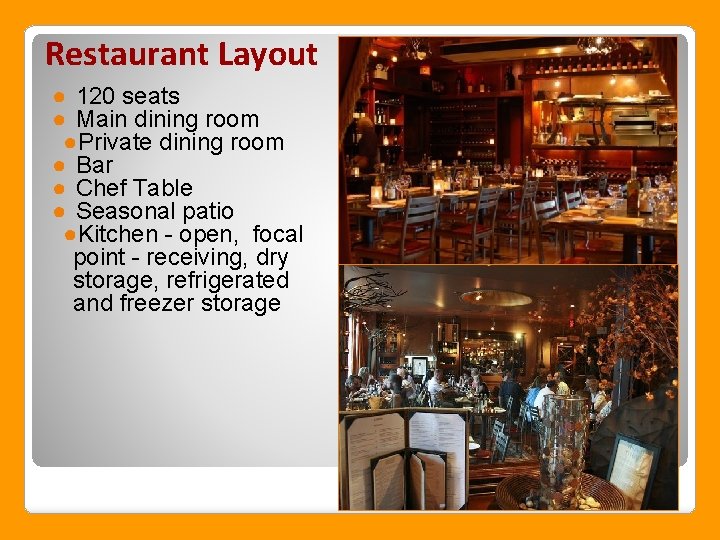 Restaurant Layout ● 120 seats ● Main dining room ●Private dining room ● Bar