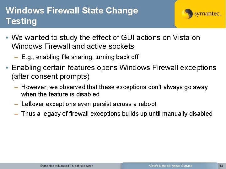 Windows Firewall State Change Testing • We wanted to study the effect of GUI