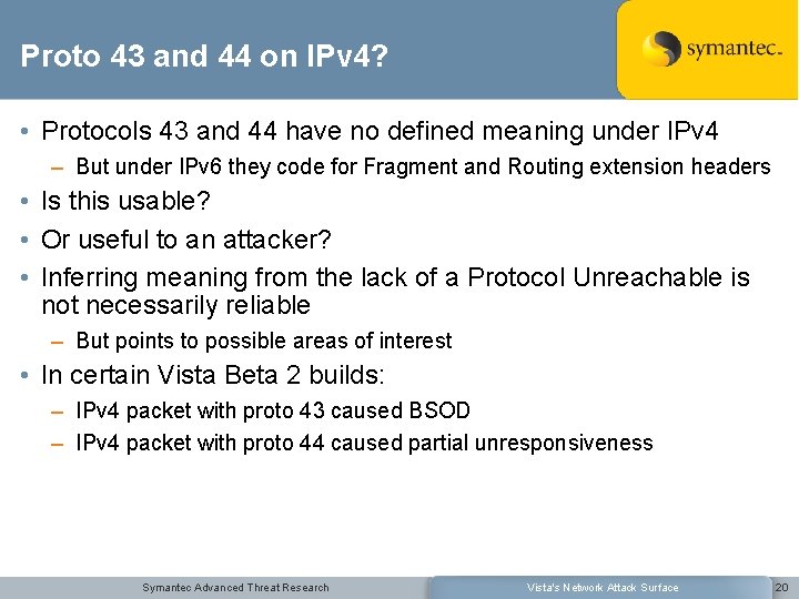 Proto 43 and 44 on IPv 4? • Protocols 43 and 44 have no