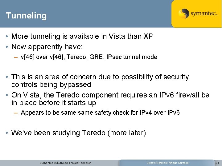 Tunneling • More tunneling is available in Vista than XP • Now apparently have: