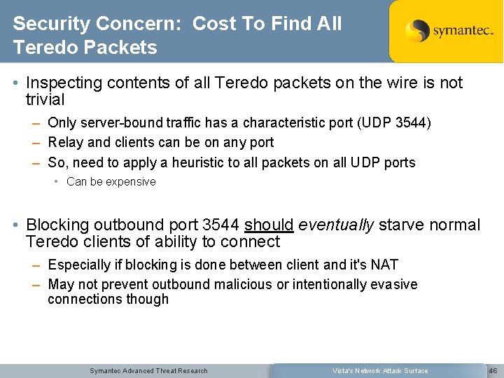 Security Concern: Cost To Find All Teredo Packets • Inspecting contents of all Teredo