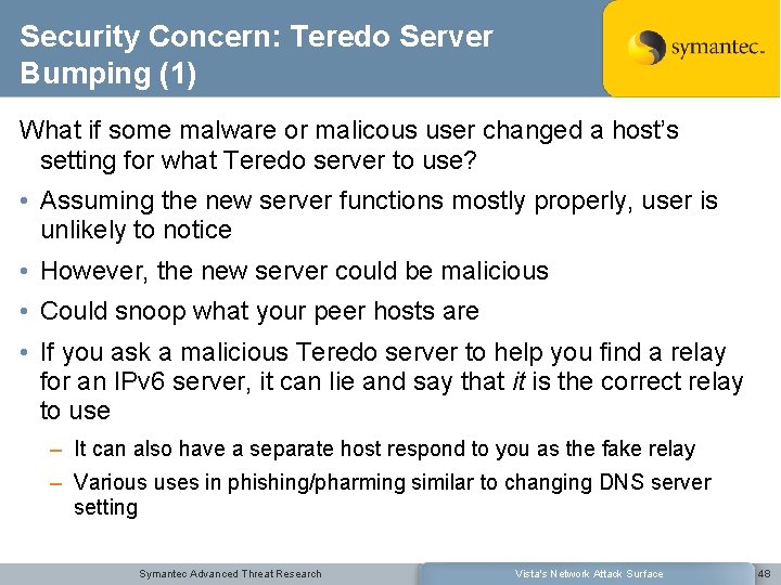 Security Concern: Teredo Server Bumping (1) What if some malware or malicous user changed