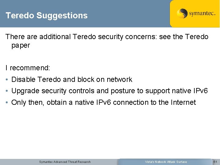 Teredo Suggestions There additional Teredo security concerns: see the Teredo paper I recommend: •