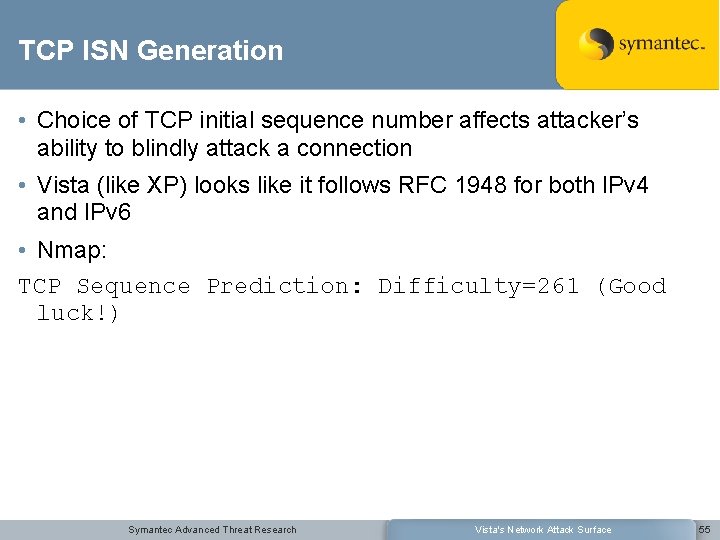 TCP ISN Generation • Choice of TCP initial sequence number affects attacker’s ability to