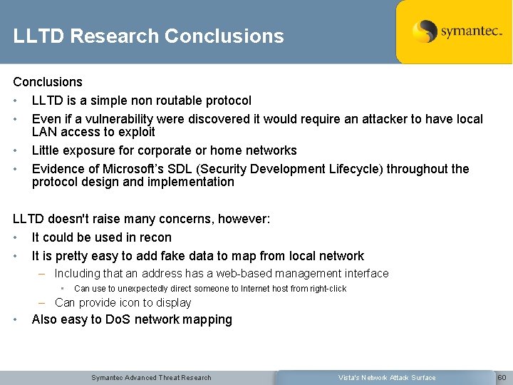 LLTD Research Conclusions • LLTD is a simple non routable protocol • Even if