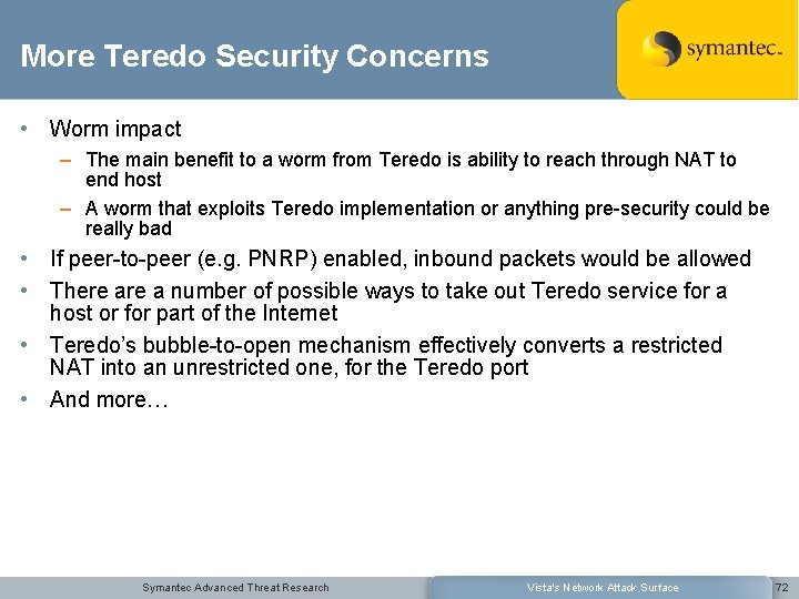 More Teredo Security Concerns • Worm impact – The main benefit to a worm