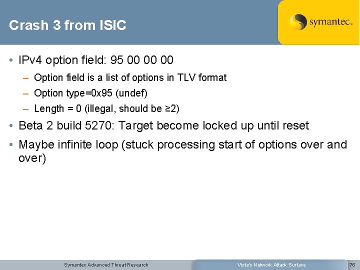 Crash 3 from ISIC • IPv 4 option field: 95 00 00 00 –