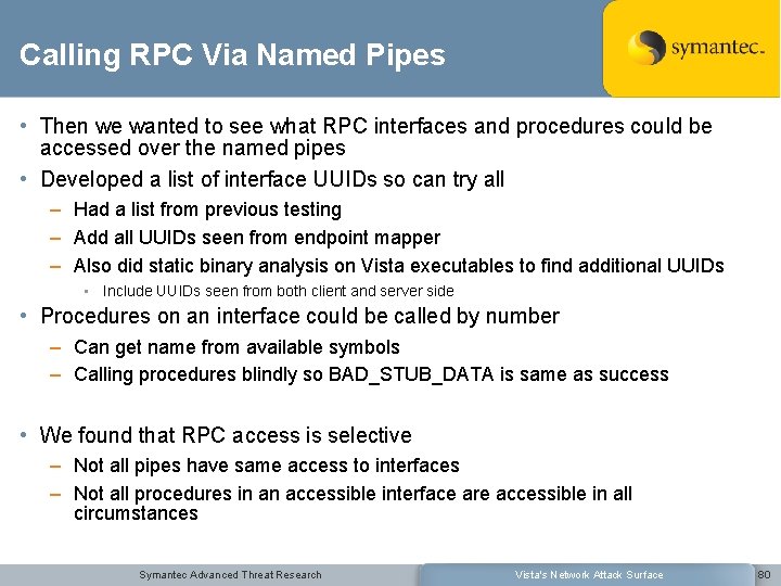 Calling RPC Via Named Pipes • Then we wanted to see what RPC interfaces