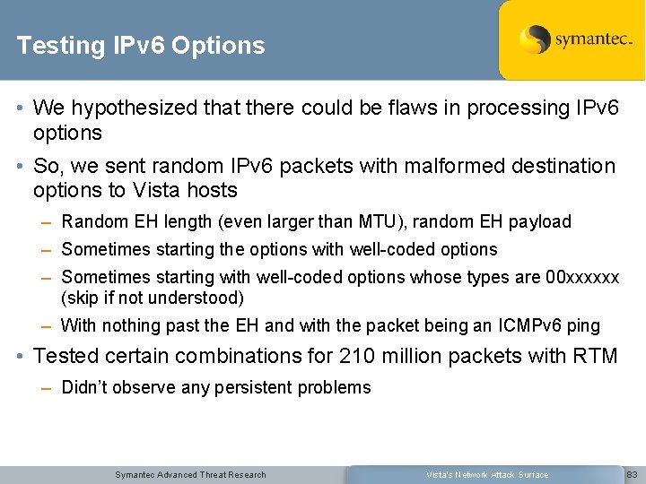 Testing IPv 6 Options • We hypothesized that there could be flaws in processing